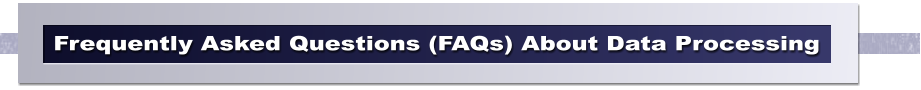 Frequently Asked Questions (FAQs) About Data Processing