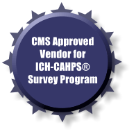 CMS Approved Vendor for  ICH-CAHPS® Survey Program